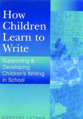 How Children Learn to Write(English, Electronic book text, Latham Dorothy)