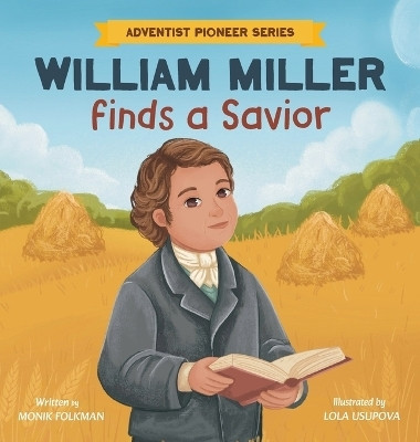 William Miller Finds A Savior(English, Hardcover, Folkman Monik)
