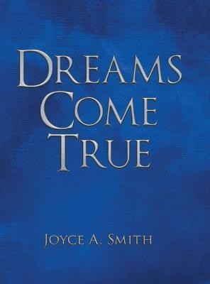 Dreams Come True(English, Hardcover, Smith Joyce a)