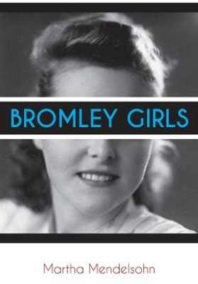 Bromley Girls(English, Paperback, Mendelsohn Martha)