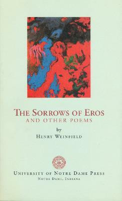 The Sorrows of Eros and Other Poems(English, Paperback, Weinfield Henry)
