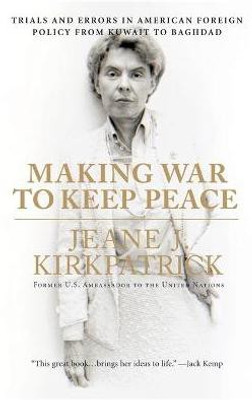 Making War to Keep Peace(English, Paperback, Kirkpatrick Jeane J.)