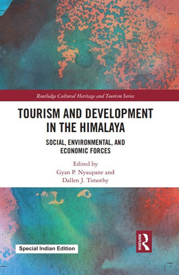 Tourism and Development in the Himalaya(Paperback, Nyaupane, Gyan P. Timothy, Dallen J.)
