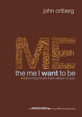 The Me I Want to Be(English, Hardcover, Ortberg John)