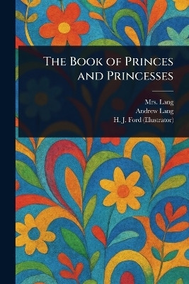 The Book of Princes and Princesses(English, Paperback, Lang Andrew Mrs)