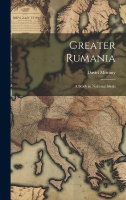 Greater Rumania(English, Hardcover, Mitrany David)