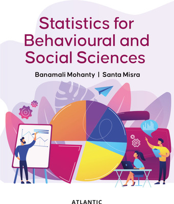 Statistics for Behavioural and Social Sciences(Paperback, Banamali Mohanty, Santa Misra)