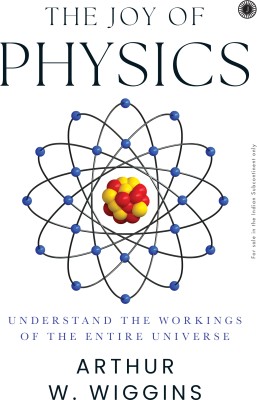 The Joy of Physics: Understand the Workings of the Entire Universe(English, Paperback, unknown)