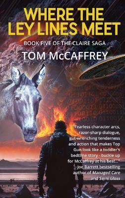 Where The Ley Lines Meet(English, Hardcover, McCaffrey Tom)