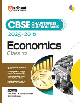 Arihant CBSE Chapterwise Question Bank 2025–2016 for Class 12 Economics | Latest Syllabus | Includes Solved Papers, Sample Papers, and CBSE Marking Scheme(Paperback, Pratima Jain Roy, Dr.Ginni Juneja Nanda)