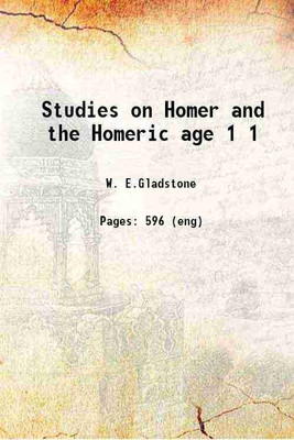 Studies on Homer and the Homeric age Volume 1 1858 [Hardcover](Hardcover, Gladstone, W. E. (William Ewart), -)