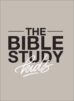 The Bible Study for Kids - A one year, kid-focused study of the Bible and how it relates to your entire family(English, Hardcover, Windahl Zach)