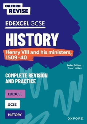Oxford Revise: Edexcel GCSE History: Henry VIII and his ministers, 1509-40 Complete Revision and Practice(English, Paperback, Ball James)