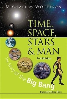 Time, Space, Stars And Man: The Story Of The Big Bang (2nd Edition)(English, Paperback, Woolfson Michael Mark)