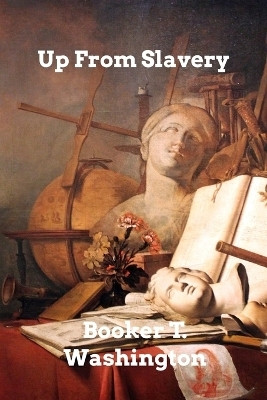Up From Slavery(English, Paperback, Washington Booker T)
