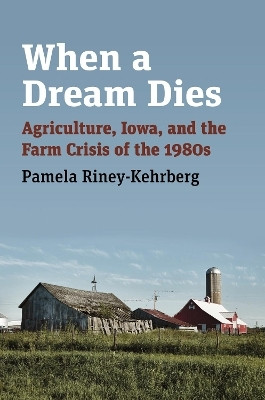 When a Dream Dies(English, Paperback, Riney-Kehrberg Pamela)
