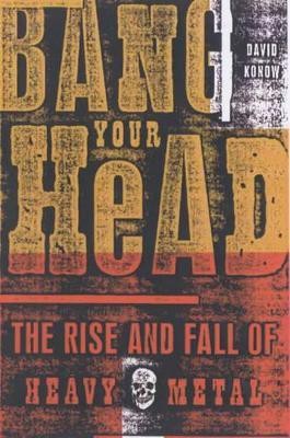 Bang Your Head(English, Paperback, Konow David)