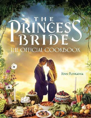 The Princess Bride: Official Cookbook(English, Hardcover, Fujikawa Jenn)