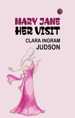 Mary Jane—Her Visit(Paperback, Clara Ingram Judson)