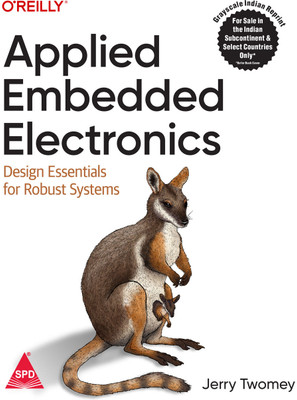 Applied Embedded Electronics: Design Essentials for Robust Systems
 (Grayscale Indian Edition)(Paperback, Jerry Twomey)