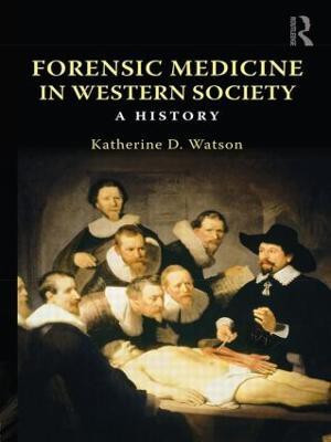Forensic Medicine in Western Society(English, Paperback, Watson Katherine D.)