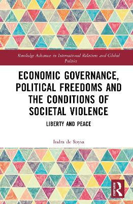 Economic Governance, Political Freedoms and the Conditions of Societal Violence(English, Hardcover, de Soysa Indra)