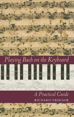 Playing Bach on the Keyboard(English, Hardcover, Troeger Richard)