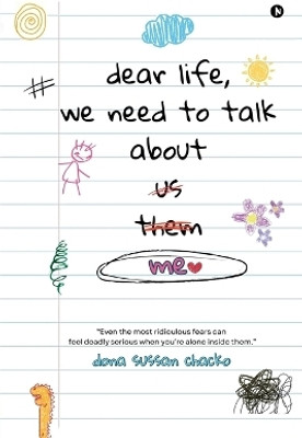 Dear Life, We Need to Talk About Me(English, Paperback, Dona Sussan Chacko)
