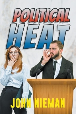 Political Heat(English, Paperback, Nieman John)