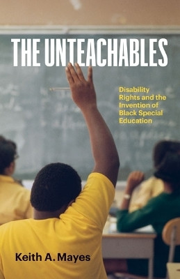 The Unteachables(English, Paperback, Mayes Keith A.)