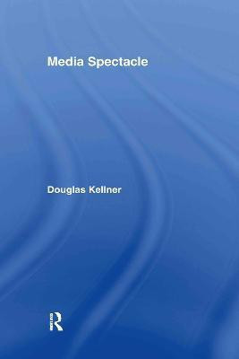 Media Spectacle(English, Hardcover, Kellner Douglas)