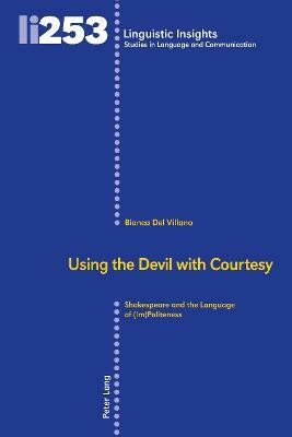 Using the Devil with Courtesy(English, Hardcover, Del Villano Bianca)