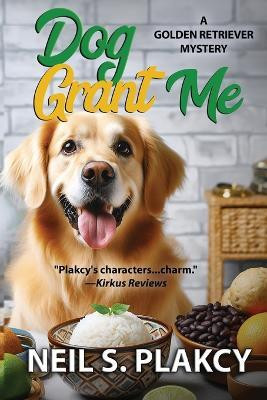 Dog Grant Me(English, Paperback, Plakcy Neil S)