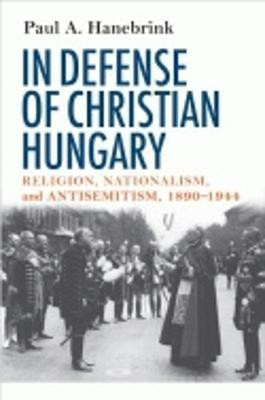 In Defense of Christian Hungary(English, Paperback, Hanebrink Paul)