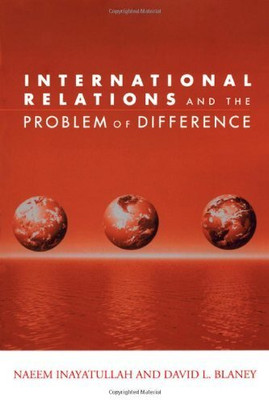 International Relations and the Problem of Difference(Paperback, Inayatullah,, others)