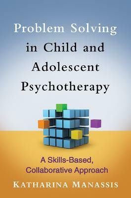 Problem Solving in Child and Adolescent Psychotherapy(English, Hardcover, Manassis Katharina)