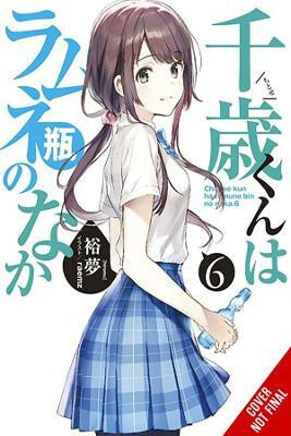 Chitose Is in the Ramune Bottle, Vol. 6(English, Paperback, Lund Evie)
