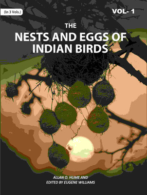 The Nests and Eggs of Indian Birds 1st(Paperback, Allan O. Hume, Edited by Eugene Williams)