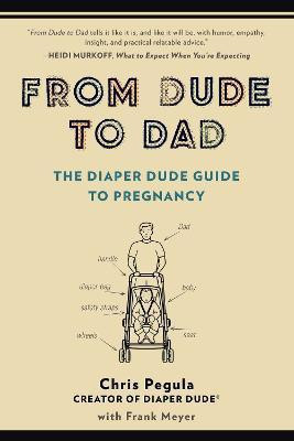 From Dude to Dad(English, Paperback, Pegula Chris)