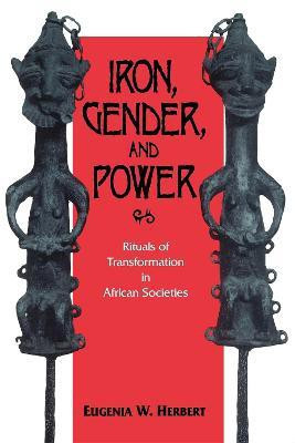 Iron, Gender, and Power(English, Paperback, Herbert Eugenia W.)