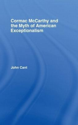 Cormac McCarthy and the Myth of American Exceptionalism(English, Paperback, Cant John)