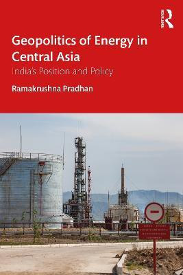Geopolitics of Energy in Central Asia(English, Paperback, Pradhan Ramakrushna)