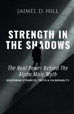 Strength in the Shadows(English, Paperback, Hill Jaimel D)