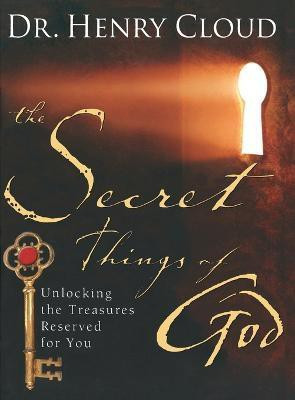 The Secret Things of God: Unlocking the Treasures Reserved for You(English, Paperback, Cloud Henry)