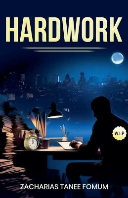 Hard Work(English, Paperback, Fomum Zacharias Tanee)