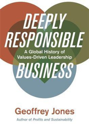 Deeply Responsible Business(English, Hardcover, Jones Geoffrey)