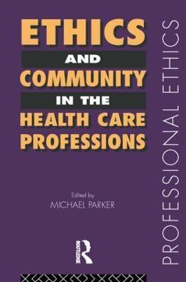 Ethics and Community in the Health Care Professions(English, Paperback, unknown)