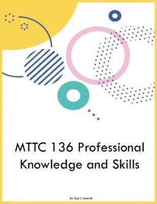 MTTC 136 Professional Knowledge and Skills(English, Paperback, Roosevelt Sage L)