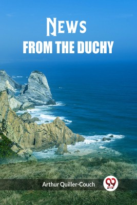 News from the Duchy(Paperback, Arthur Quiller-Couch)