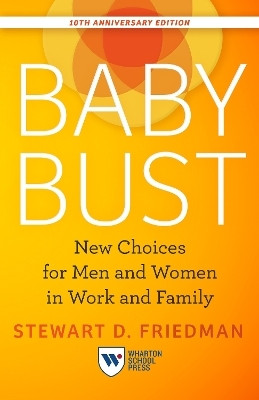 Baby Bust, 10th Anniversary Edition(English, Paperback, Friedman Stewart D.)